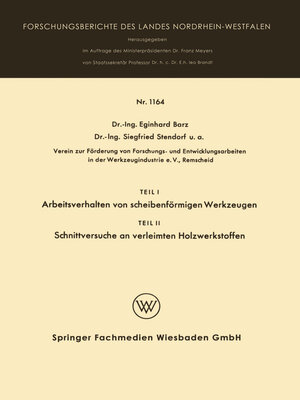 cover image of Teil I Arbeitsverhalten von scheibenförmigen Werkzeugen. Teil II Schnittversuche an verleimten Holzwerkstoffen